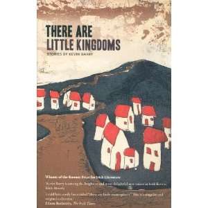 There Are Little Kingdoms [Paperback]: Kevin Barry: Books