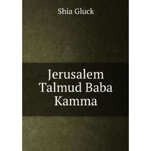  Jerusalem Talmud Baba Kamma Shia Gluck Books