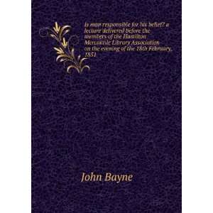   on the evening of the 18th February, 1851 John Bayne Books