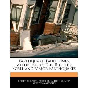  Earthquake Fault Lines, Aftershocks, The Richter Scale 
