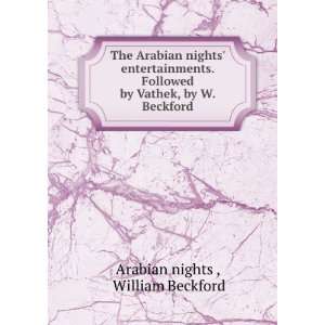   by Vathek, by W. Beckford: William Beckford Arabian nights : Books