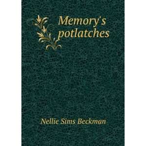  Memorys potlatches Nellie Sims Beckman Books