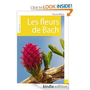 Les fleurs de Bach (Eyrolles Pratique) (French Edition) Pascale 