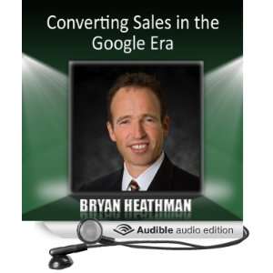  Converting Sales in the Google Era (Audible Audio Edition 