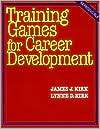 Training Games For Career Development, (0070347905), James J. Kirk 