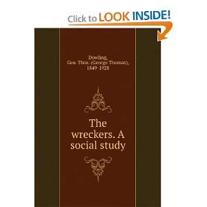  The wreckers. A social study: Geo. Thos. (George Thomas 