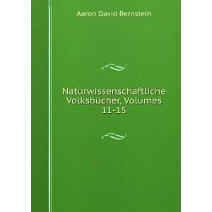   VolksbÃ¼cher, Volumes 11 15: Aaron David Bernstein: Books