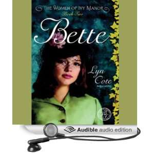 Bette: The Women of Ivy Manor, Book 2 [Unabridged] [Audible Audio 