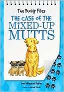 The Buddy Files The Case of the Mixed Up Mutts (Book 2)