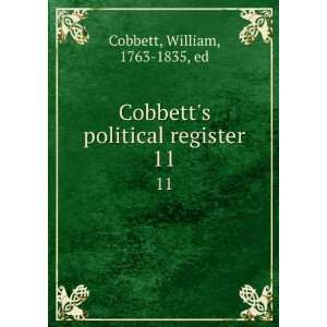   political register. 11 William, 1763 1835, ed Cobbett Books