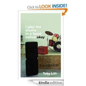 play the drums in a band called okay Toby Litt  Kindle 