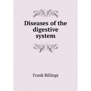 Diseases of the digestive system: Frank Billings: Books
