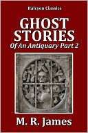 Ghost Stories of an Antiquary Part 2 by M.R. James