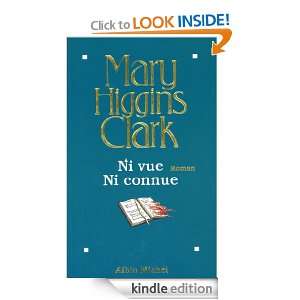 Ni vue ni connue (French Edition) Clark Mary Higgins  
