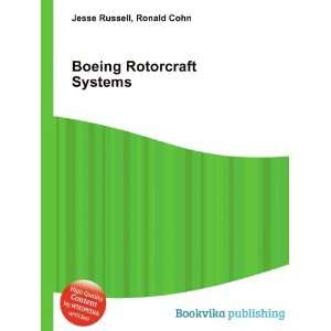    Boeing Rotorcraft Systems Ronald Cohn Jesse Russell Books