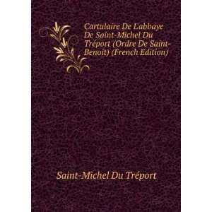 Cartulaire De Labbaye De Saint Michel Du TrÃ©port (Ordre De Saint 