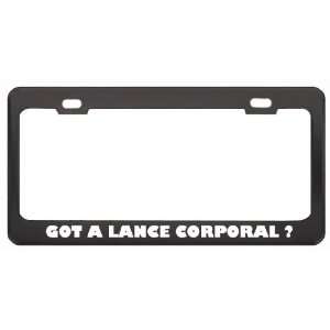 Got A Lance Corporal ? Military Army Navy Marines Black Metal License 