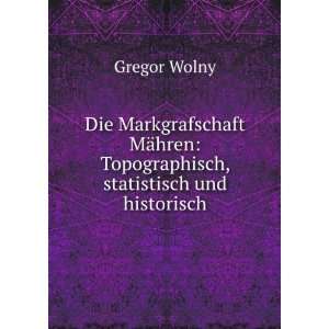   hren Topographisch, statistisch und historisch Gregor Wolny Books