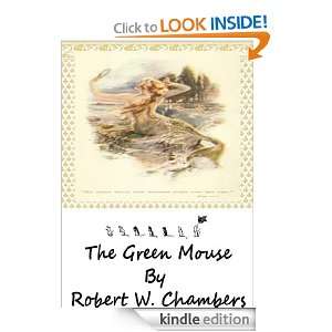 The Green Mouse  Classics Book (With History of Author) [Annotated 