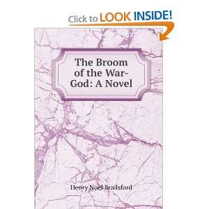    The Broom of the War God A Novel Henry Noel Brailsford Books