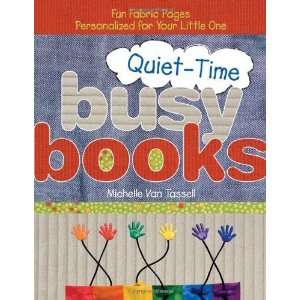  Quiet Time Busy Books: Fun Fabric Pages Personalized for 