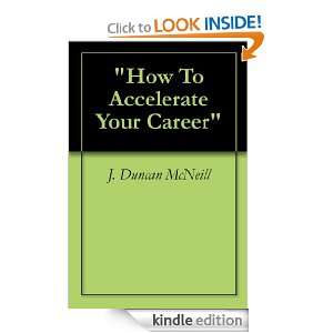 How To Accelerate Your Career J. Duncan McNeill  Kindle 