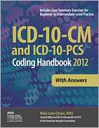 ICD 10 CM and ICD 10 PCS Coding Handbook with Answers 2012 