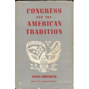  Congress and the American Tradition: James Burnham: Books