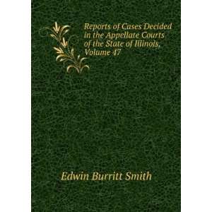   State of Illinois, Volume 47 Edwin Burritt Smith  Books