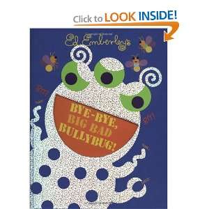 Bye Bye, Big Bad Bullybug! [Hardcover]: Ed Emberley: Books