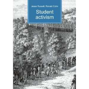  Student activism Ronald Cohn Jesse Russell Books