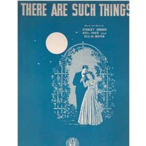   There Are Such Things Stanley Adams, Abel Baer, Geo. W. Meyer Books