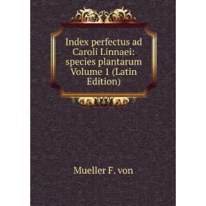   : species plantarum Volume 1 (Latin Edition): Mueller F. von: Books