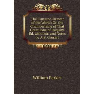   . Ed. with Intr. and Notes by A.B. Grosart William Parkes Books