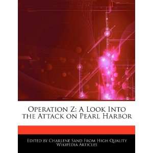   Into the Attack on Pearl Harbor (9781276167130) Charlene Sand Books