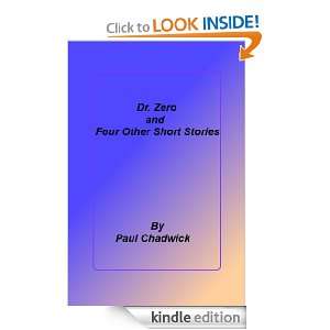 Dr. Zero and Four Other Short Stories P. Chadwick  Kindle 