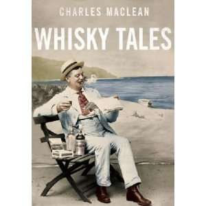  Whisky Tales [Hardcover] Charles MacLean Books