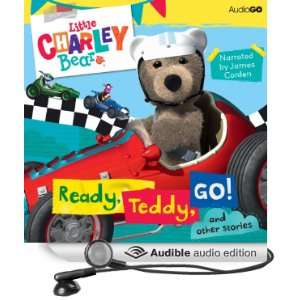  Little Charley Bear Ready, Teddy, Go and Other Stories 