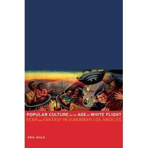  Popular Culture in the Age of White Flight Fear and 