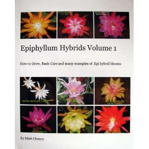  Epiphyllum Hybrids (Volume 1) Matt Cheney Books