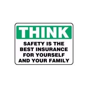 THINK SAFETY IS THE BEST INSURANCE FOR YOURSELF AND YOUR FAMILY 10 x 