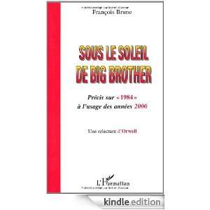 Sous le soleil de Big Brother (French Edition) François Brune 