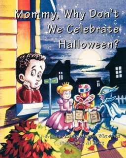   Mommy, Why Dont We Celebrate Halloween? by Linda 