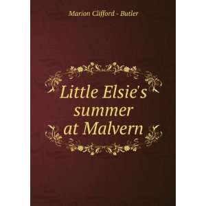  Little Elsies summer at Malvern Marion Clifford   Butler Books