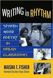 Writing in Rhythm Spoken Word Poetry in Urban Classrooms, (080774770X 