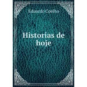  Historias de hoje Eduardo Coelho Books