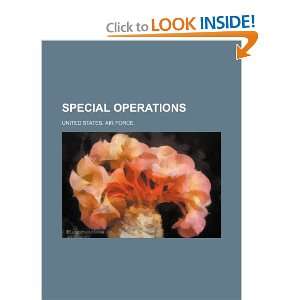   Special operations (9781234444891): United States. Air Force.: Books