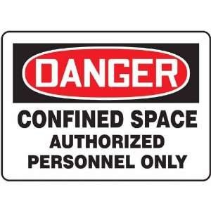 Safety Sign, Danger   Confined Space Authorized Personnel Only, 10 X 
