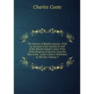   . Letters from a Nobleman to His Son, Volume 5: Charles Coote: Books