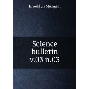  Science bulletin. v.03 n.03 Brooklyn Museum Books